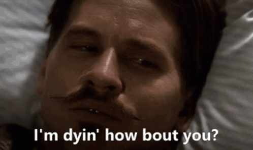 Dying Im GIF. This 498 x 295 animated GIF is part of our doc holliday collection. Related themes include holiday, how. Created by zacharysully. View the…