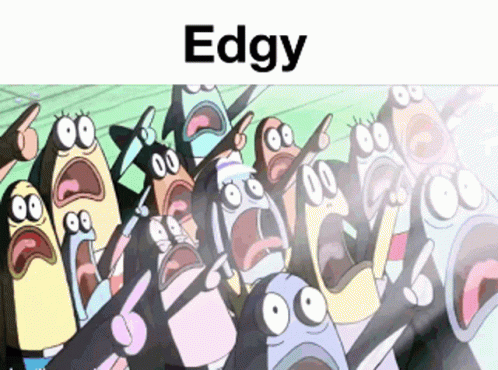Edgy GIF