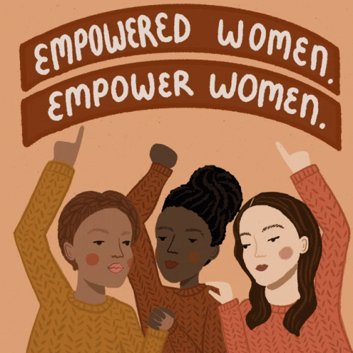 Empowered Women Empower Women GIF