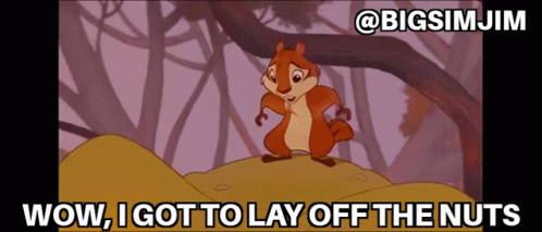 Enchanted I Gotta Lay Off The Nuts GIF