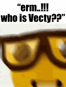 Erm Who Is Vecty GIF
