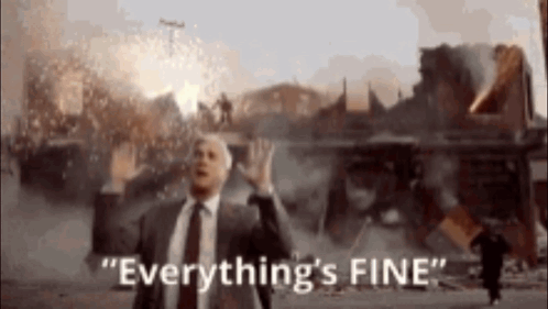 Everything Is Fine GIF