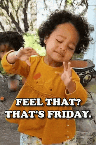 Feel That Thats Friday Friday Feeling GIF