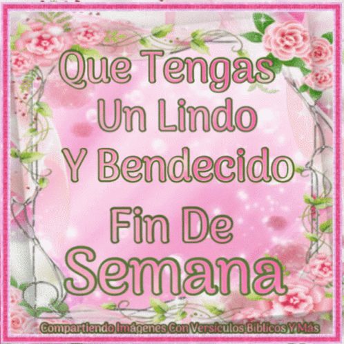 Feliz Fin De Semana Que Tengas Un Lindo Y Bendecido GIF