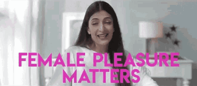 Female Pleasure Matters Leeza Mangaldas GIF