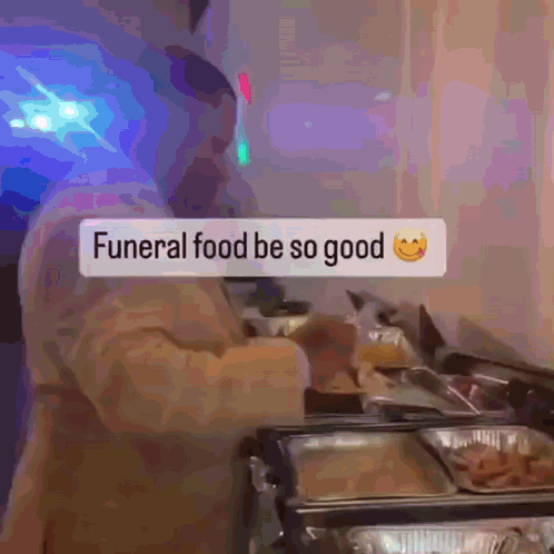 Flowersofamity Funeral Food Be So Good GIF