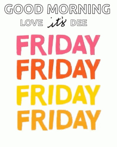 Friday Its Friday GIF