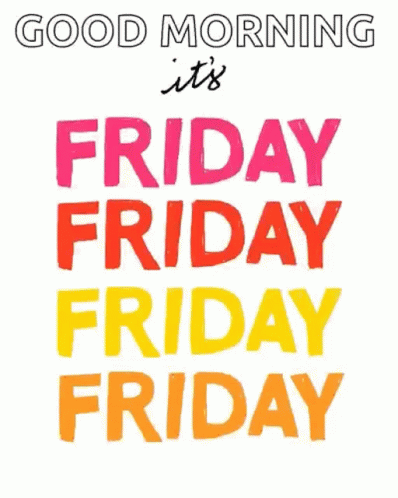 Friday Its Friday GIF