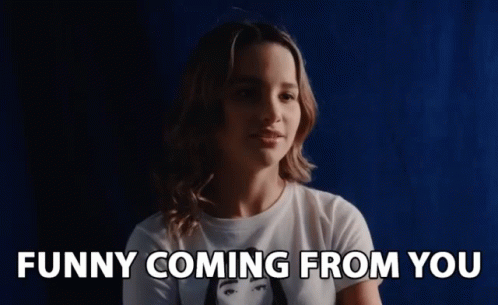 Funny Coming From You Sarcasm GIF