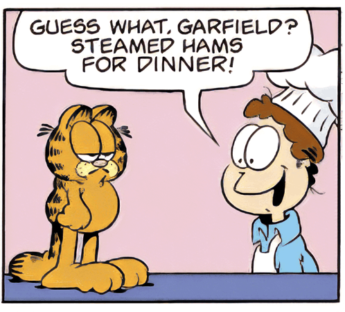 Garfield Steamed Hams The Simpsons It'S An Albany Expression Jon Principle Skinner GIF. This 498 x 450 animated GIF is part of our simpsons crazy cat lady…