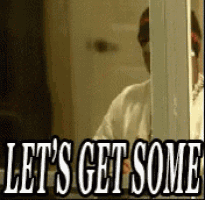 Get Some GIF
