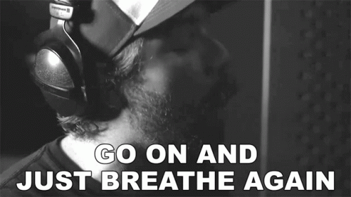 Go On And Just Breathe Again Cory Wells GIF