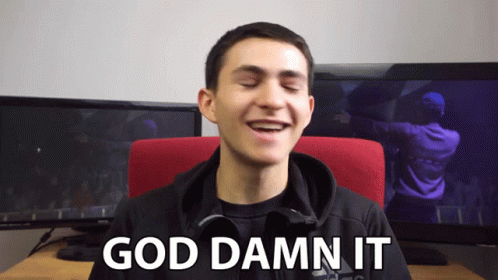 God Damn It Dang It GIF