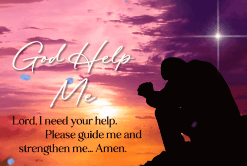 God Help Me Lord I Need Your Help GIF