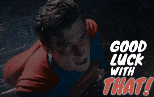 Good Luck With That Superman GIF