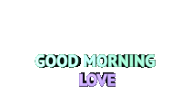 Good Morning Love Gm Sticker