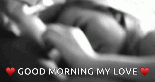 Good Morning My Love Good Morning Love GIF