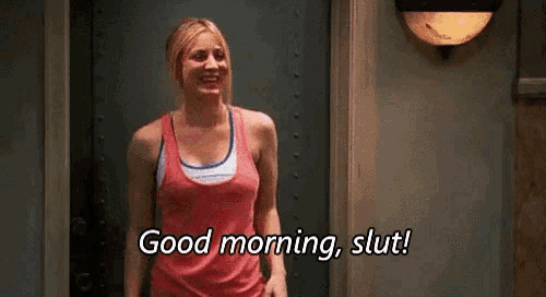 Good Morning Slut GIF