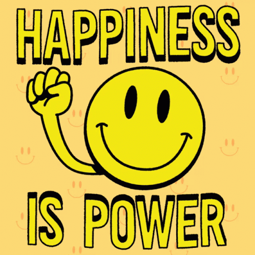 Happiness Is Power Happiness GIF