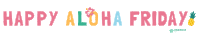 Happy Aloha Friday Pau Hana Sticker