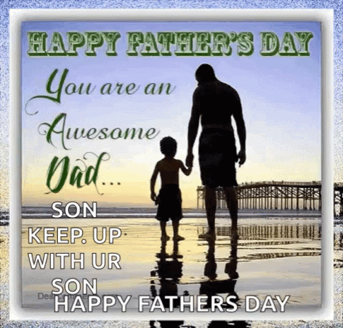 Happy Fathers Day You Are An Awesome Dad GIF