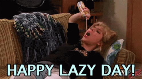 Happy Lazy Day GIF