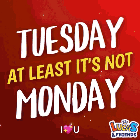 Happy Tuesday Tuesday Atleast Not Monday GIF