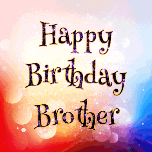 Happybirthdaybrothet Happy Birthday Brother GIF