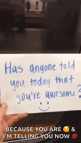 Has Anyone Told You Youre Awesome GIF