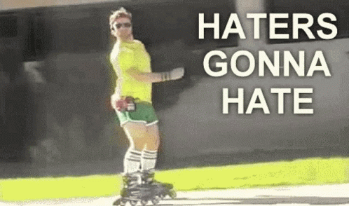 Haters Gonna Hate Hate GIF