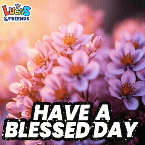 Have A Blessed Day Have An Awesome Day GIF