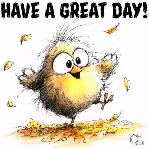 Have A Great Day Have A Good Day GIF. This 498 x 498 animated GIF is part of our have a great day collection. Related themes include autumn, bird, cute…