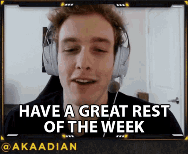 Have A Great Rest Of The Week Akaadian GIF