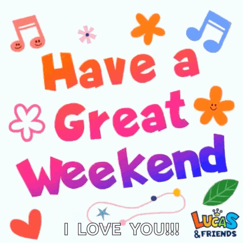 Have A Great Weekend Weekend Vibes GIF