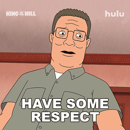 Have Some Respect Hank Hill GIF