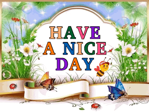 Haveaniceday Have A Nice Day GIF. This 498 x 374 animated GIF is part of our guten morgen und schonen tag collection. Related themes include flashing, text…