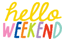 Hello Weekend Rainbow Sticker