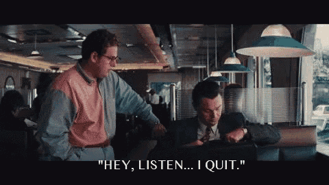 Hey Listen...I Quit GIF