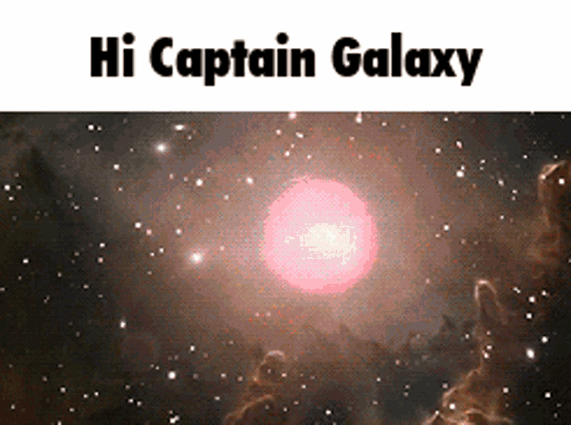 Hi Captain Galaxy GIF