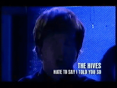Hives Told You So Hate To Say I Told You So GIF