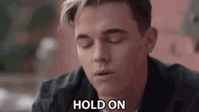 Hold On Wait GIF