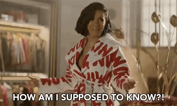 How Am I Supposed To Know Are You Kidding Me GIF