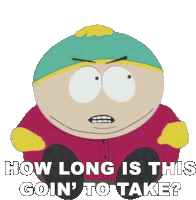 How Long Is This Goin To Take Eric Cartman Sticker