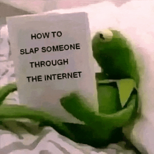 How To Slap Someone Trough The Internet Kermit Internet Slap GIF