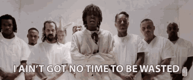 I Aint Got No Time To Be Wasted Dont Waste My Time GIF