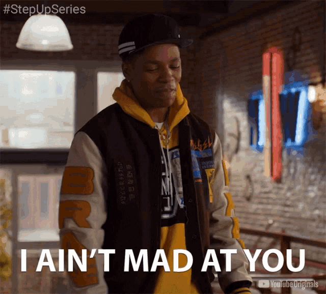 I Aint Mad At You Not Even Mad GIF