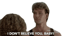 I Dont Believe You Baby Patrick Swayze Sticker