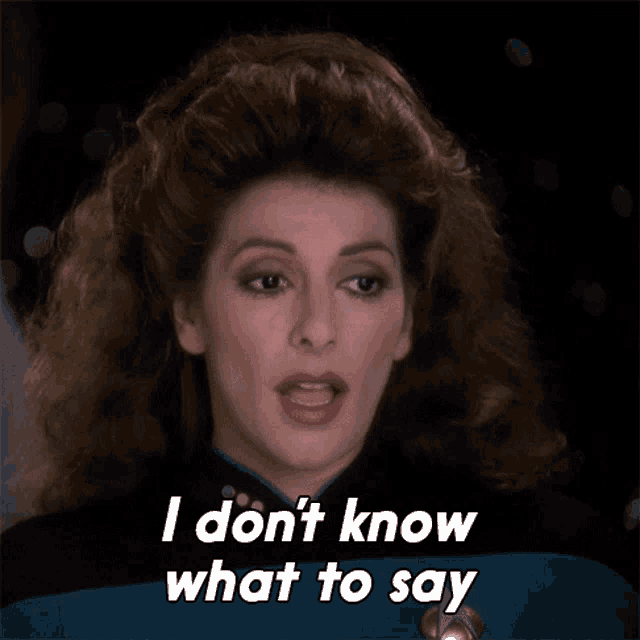 I Dont Know What To Say Deanna Troi GIF