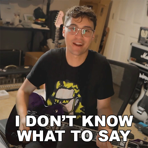 I Don'T Know What To Say Hunter Engel GIF