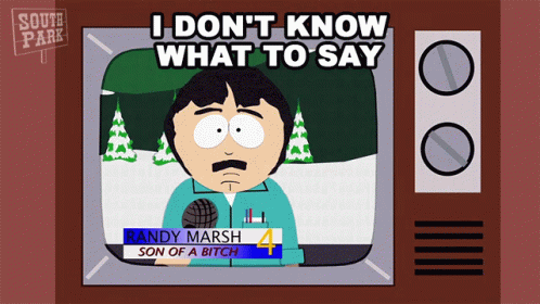 I Dont Know What To Say Randy Marsh GIF